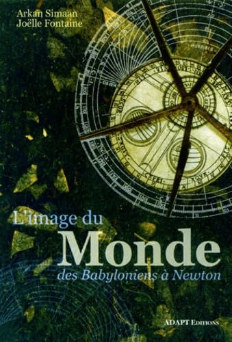 L'image du monde des babyloniens à Newton 9782909680323