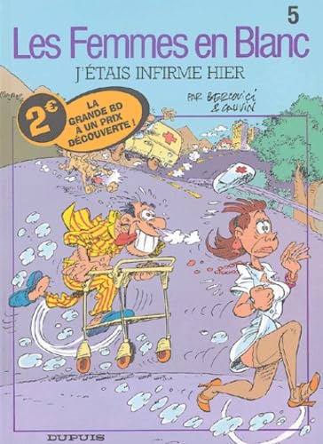 Les Femmes en blanc, tome 5 - J'étais infirmière hier 9782800136165