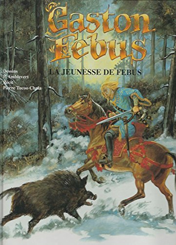 Gaston febus 1 : la jeunesse de febus 9782862662466