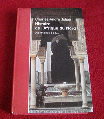 Histoire de l'Afrique du Nord : Des origines à 1830 9782702866849