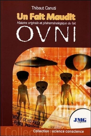 Un Fait Maudit - Histoire originale et phénoménologique du fait Ovni 9782915164848