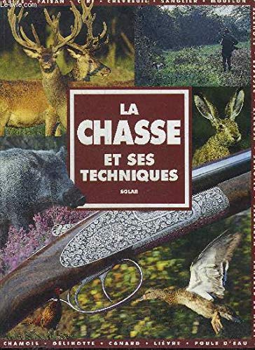 La Chasse et ses techniques 9782263021435