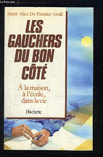 Les gauchers du bon cote a la maison, a l ecole, dans la vie 9782010117206