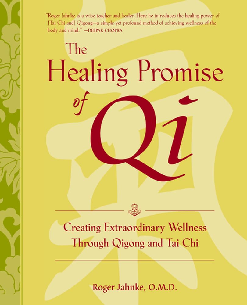 The Healing Promise of Qi: Creating Extraordinary Wellness With Qigong and Tai Chi 9780809295289