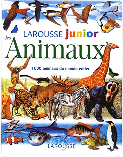 Larousse junior des Animaux: 1000 animaux du monde entier 9782036530133