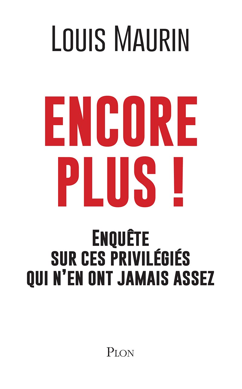 Encore plus !: Enquête sur ces privilégiés qui n'en ont jamais assez 9782259305891