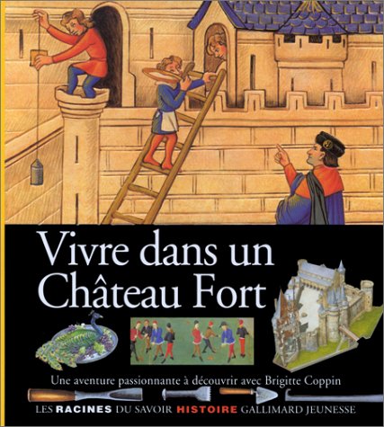Vivre dans un Château Fort 9782070535712