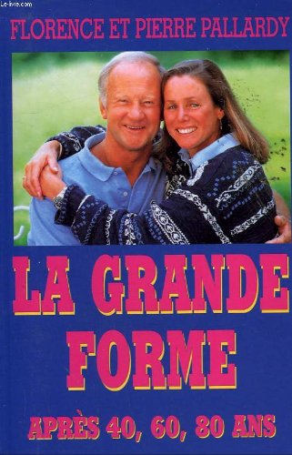 La grande forme après 40, 60, 80 ans 9782702835531