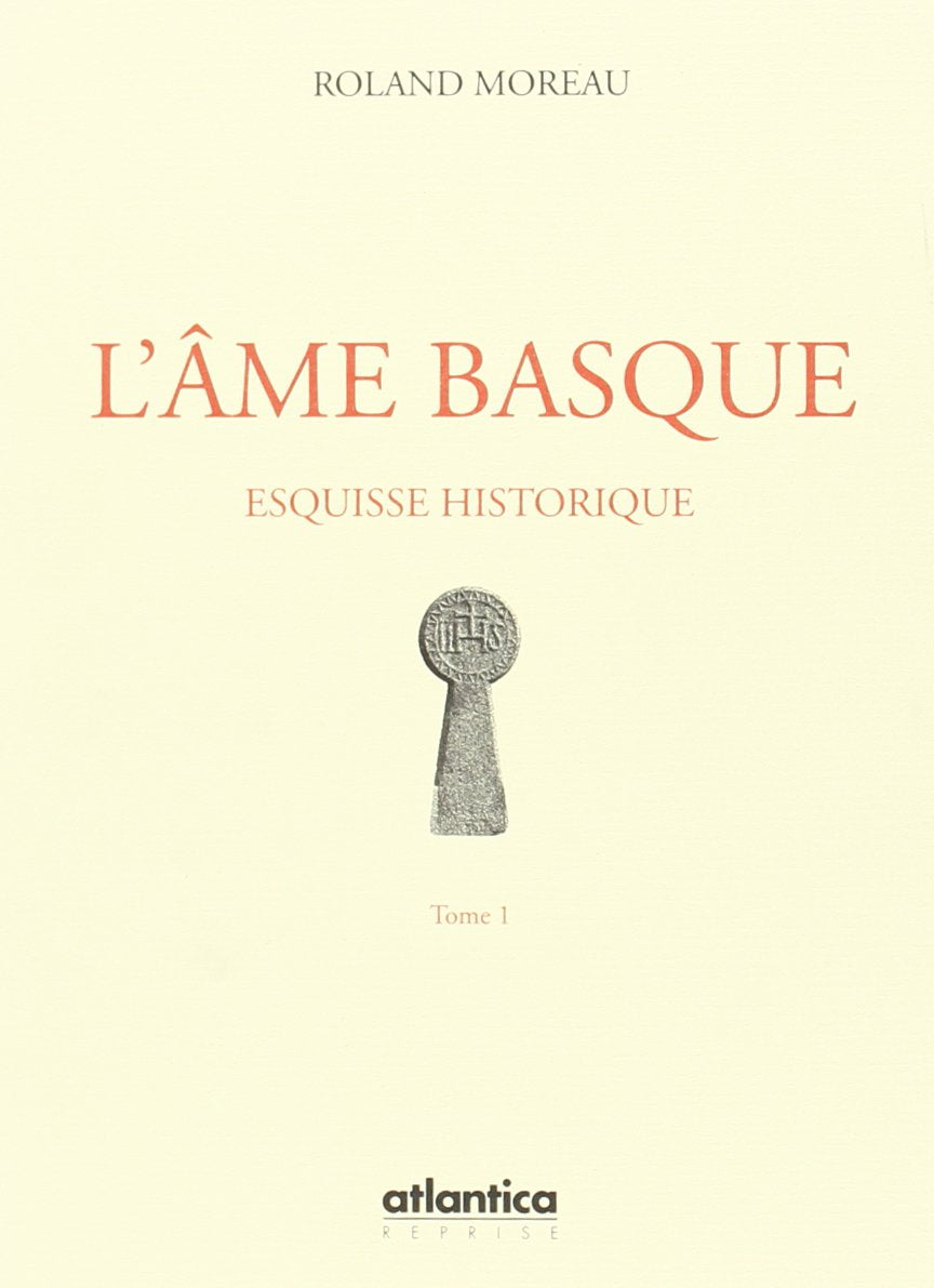 L'âme Basque : Esquisse historique. Tome 1 9782843945878