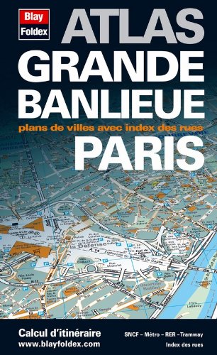 Atlas Grande Banlieue Paris - plans de 400 communes et tout Paris par arrondissement 9782309120016