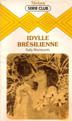 Idylle Brésilienne : Collection : Harlequin série club n° 344 9782280012355