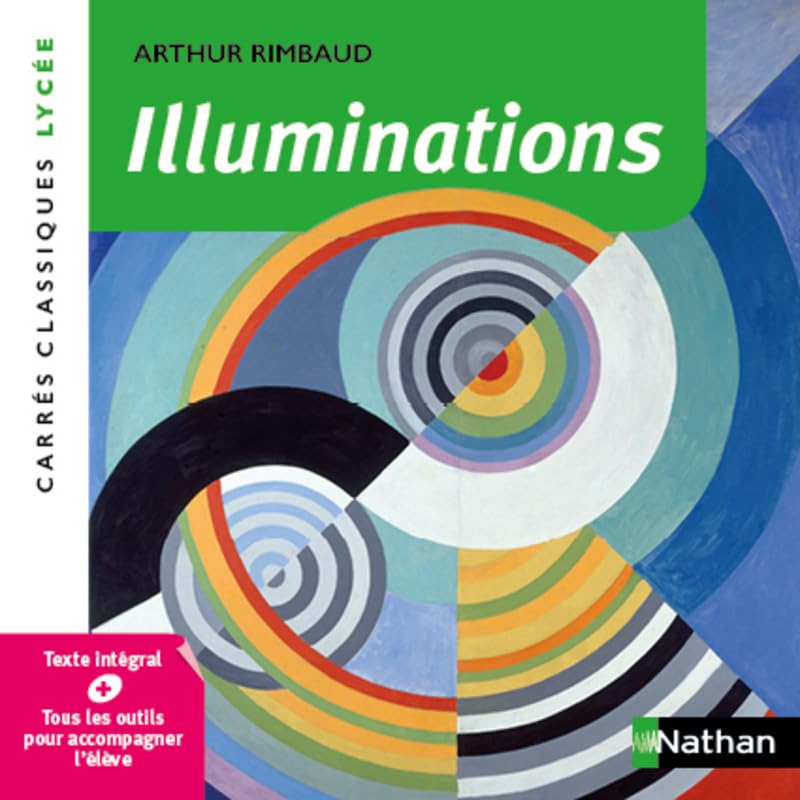 Illuminations - Rimbaud - Edition pédagogique Lycée - Carrés classiques Nathan 9782091891170