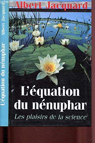 L'équation du nénuphar : Les plaisirs de la science 9782702817704