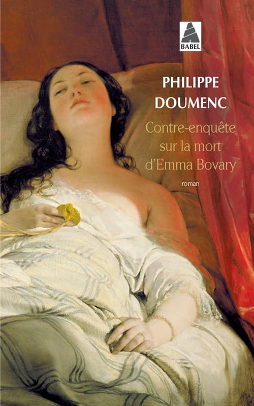 Contre-enquête sur la mort d'Emma Bovary 9782742779994