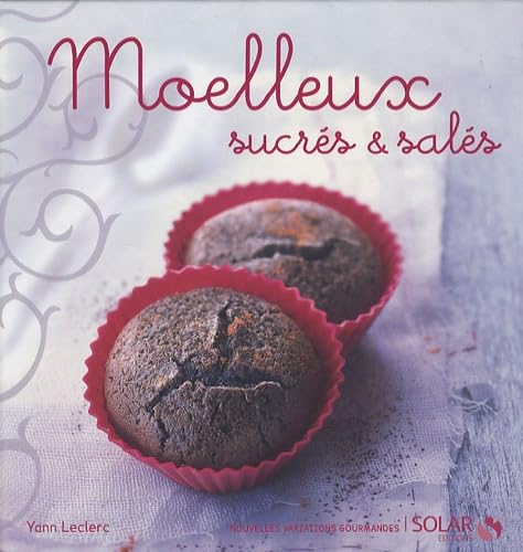 Moelleux sucrés et salés - nouvelles variations gourmandes: Sucrés & Salés 9782263049286