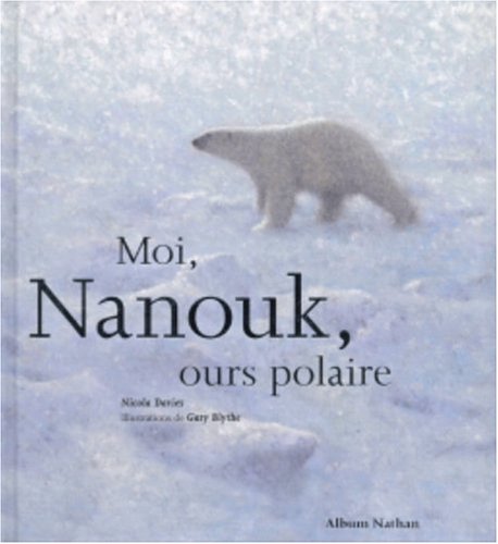 Moi, Nanouk, ours polaire 9782092507711
