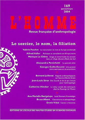 L'Homme, numéro 169, janvier-mars 2004 : Le sorcier, le nom, la filiation 9782713218309