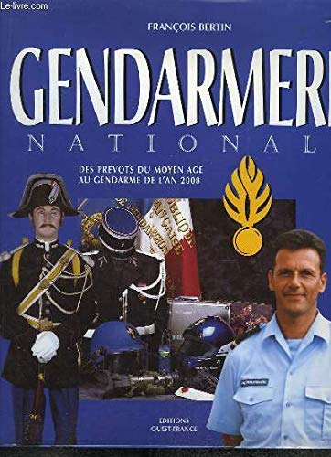 Gendarmerie nationale : Des prévots du Moyen Age au gendarme de l'an 2000 9782737324215