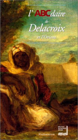 L'ABCdaire de Delacroix et l'Orient 9782080117601