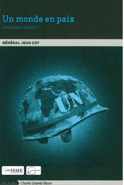 Un Monde en Paix:Une Utopie Réaliste ? 9782843771989