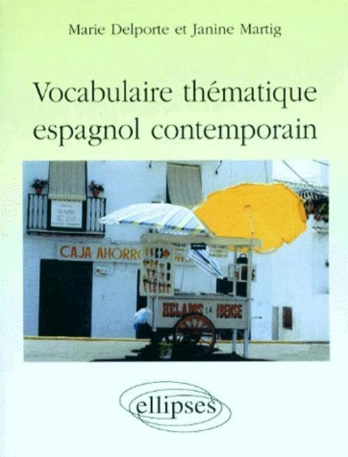 Vocabulaire thématique d'espagnol contemporain 9782729855383