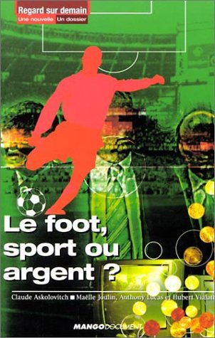 Le Foot, sport ou argent ? 9782914353151