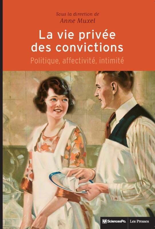 La vie privée des convictions: Politique, affectivité, intimité 9782724614657