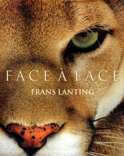 Face A Face. Dans L'Intimite Du Monde Animal 9783822881217