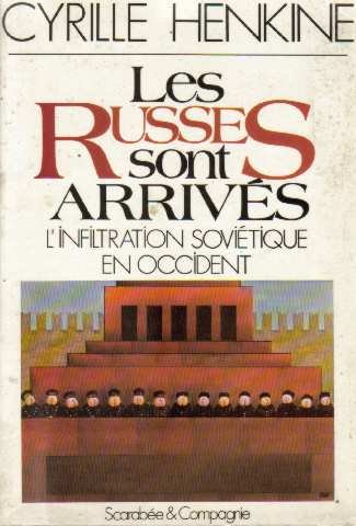 Les Russes sont arrivés : L'infiltration soviétique en Occident 9782867220364