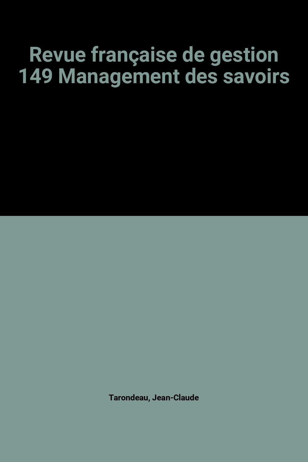 Revue française de gestion, N° 149 : Management des savoirs 9782746209329