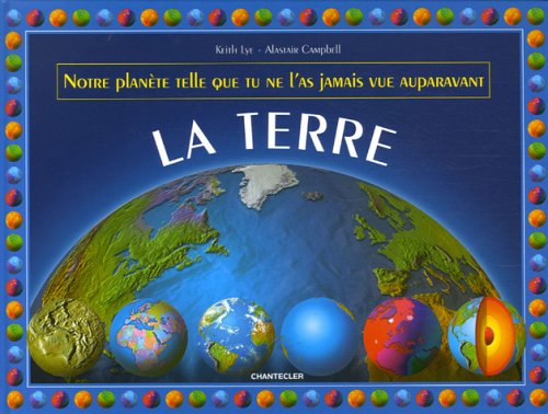 La Terre : Notre planète telle que tu ne l'as jamais vue auparavant 9782803445981