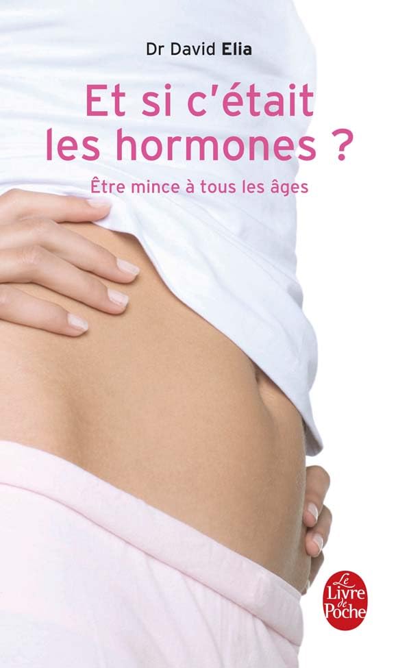 Et si c'était les hormones ?: Être mince à tous les âges 9782253084068