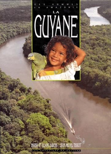 La Guyane des hommes en Amazonie. Des hommes en Amazonie 9782903696177