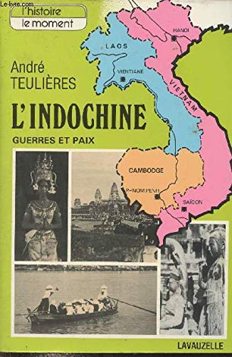 L'Indochine, guerres et paix. 9782702501207