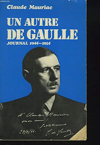 LE TEMPS IMMOBILE. UN AUTRE DE GAULLE. JOURNAL 1944-1945. 