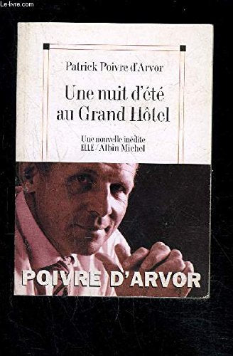 Une nuit d'été au Grand Hôtel [Broché] by Poivre d'Arvor, Patrick 