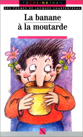 La Banane à la moutarde (poèmes) 9782092041864