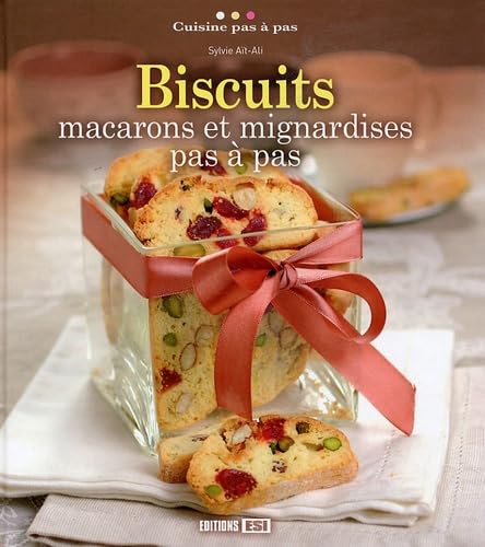 Biscuits: Macarons et mignardises pas à pas 9782353551637