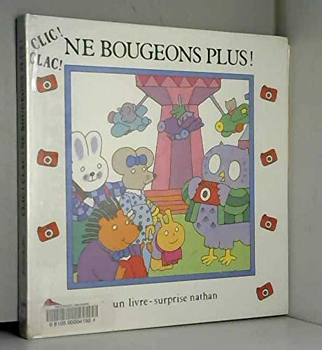 Clic ! clac ! ne bougeons plus ! 9782092013007