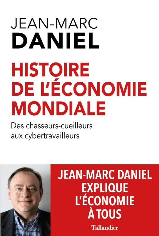Histoire de l'économie mondiale: Des chasseurs-cueilleurs aux cybertravailleurs 9791021029699