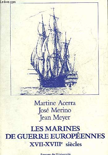 Les marines de guerres européennes : XVII-XVIIIe siècles 9782904315046