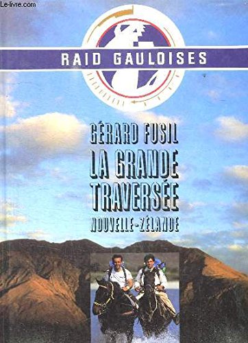 La grande traversée nouvelle-zélande, 1989 9782908242010