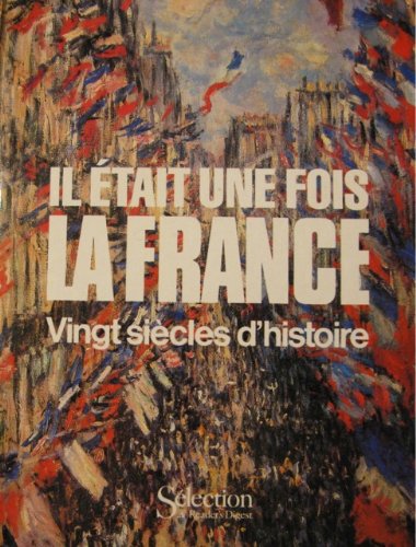 Il était une fois la France : Vingt siècles d'histoire 9782709802369