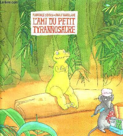 L'ami du petit tyrannosaure 9782211076197