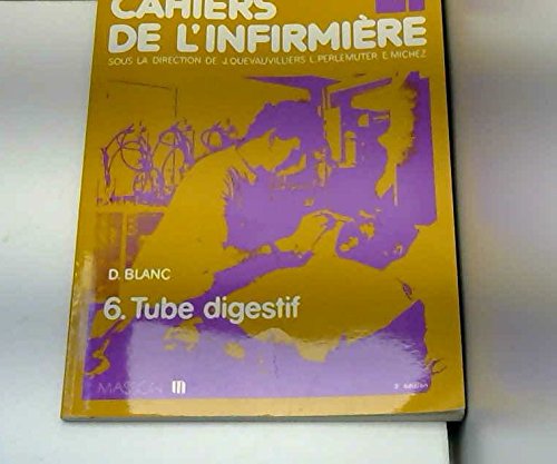 Cahiers de l'infirmière Tome 6: Tube digestif 9782225821387
