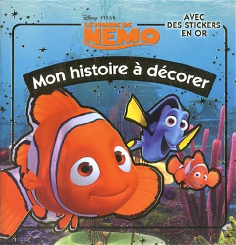 Le monde de Némo: Mon histoire à décorer, avec des stickers en or 9782014642544