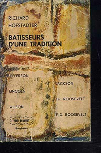 BATISSEURS D'UNE TRADITION. Jefferson - Jackson - Lincoln - Th. et F.D. Roosevelt - Wilson. 