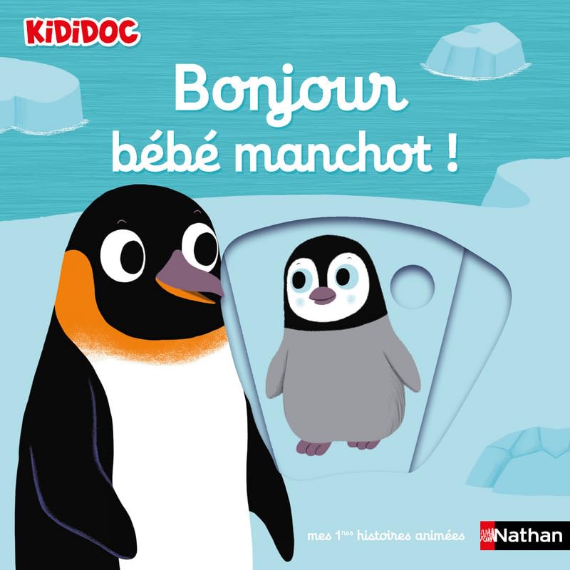 Bonjour bébé manchot ! Histoire animée Kididoc - Dès 1 an (09) 9782092578186