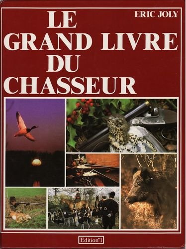 Le Grand livre du chasseur 9782863912881