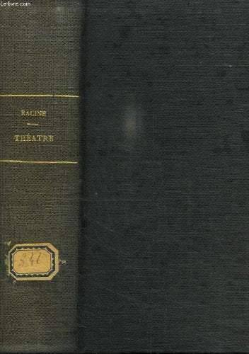 THEATRE COMPLET DE J RACINE. EDITION VARIORUM. 